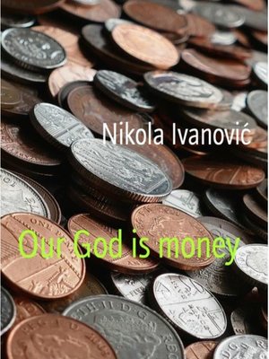 cover image of Our God is money